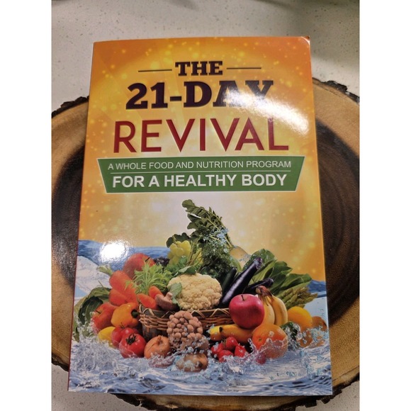Other - The 21-Day Revival : A Whole Food and Nutrition Program for a Healthy Body by...